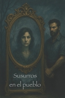 Susurros en el pueblo (Spanish Edition) B0FLF3TLKG Book Cover