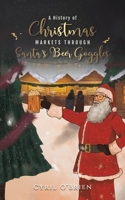 A History of Christmas Markets through Santa's Beer Goggles 1398428051 Book Cover