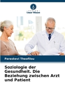 Soziologie der Gesundheit. Die Beziehung zwischen Arzt und Patient (German Edition) 6206645916 Book Cover