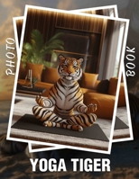 Yoga Tiger Photo Book: Stunning Collection Of 40 Lively Tiger Poses To Inspire Balance And Serenity B0DQ3R3PPW Book Cover