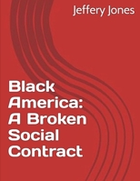 Black America: A Broken Social Contract 1965413269 Book Cover