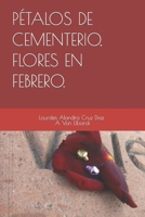 Pétalos de cementerio, flores en febrero 1096244365 Book Cover