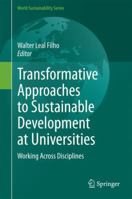Transformative Approaches to Sustainable Development at Universities: Working Across Disciplines 331908836X Book Cover