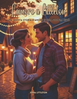 L'amore a Littleton: Una sentita storia d'amore in una piccola città (Italian Edition) B0F319B3PK Book Cover