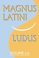 MAGNUS LATINI LUDUS, volume 2: Méthode pour apprendre le latin pas à pas 9523904485 Book Cover