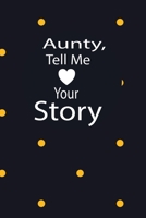 aunty, tell me your story: A guided journal to tell me your memories,keepsake questions.This is a great gift to mom,grandma,nana,aunt and auntie from ... to share their early life on like Birthday 1673043429 Book Cover