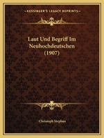 Laut Und Begriff Im Neuhochdeutschen ...... 1249940079 Book Cover