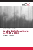 La vida teatral a Andorra de 1900 a 1970 6203032166 Book Cover