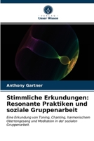 Stimmliche Erkundungen: Resonante Praktiken und soziale Gruppenarbeit 6203687502 Book Cover