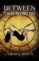 Between Two Worlds 1512025879 Book Cover
