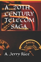 A 20TH CENTURY TELECOM SAGA B0H73J72LJ Book Cover