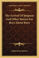 The Arrival of Jimpson and Other Stories for Boys About Boys 1533100276 Book Cover