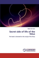 Secret side of life of the fetus: The book is devoted to the study of the fetus 6200326908 Book Cover