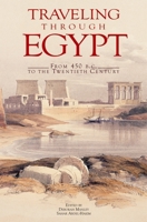 Traveling Through Egypt: From 450 B.C. to the Twentieth-Century 9774248015 Book Cover