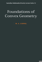 Foundations of Convex Geometry (Australian Mathematical Society Lecture Series) 0521639700 Book Cover