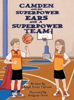 Camden and His Superpower Ears : Take It to the Court! 1958032239 Book Cover
