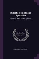 Didach Tn Ddeka Apostoln: Teaching of the Twelve Apostles 1377384225 Book Cover