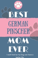 Best  German Pinscher Mom Ever Notebook  Gift: Lined Notebook  / Journal Gift, 120 Pages, 6x9, Soft Cover, Matte Finish 167884537X Book Cover