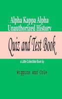 Alpha Kappa Alpha Unauthorized History Quiz and Test Book 0615914411 Book Cover