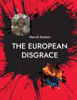 The European Disgrace: The Ukrainian Failure 8743090907 Book Cover