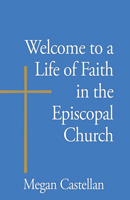 Welcome to a Life of Faith in the Episcopal Church 1640651365 Book Cover
