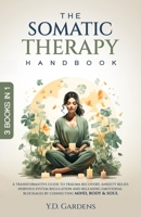 The Somatic Therapy Handbook: A Transformative Guide to Trauma Recovery, Anxiety Relief, Nervous System Regulation and Releasing Emotional Blockages 1922575305 Book Cover