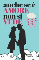 Anche se è amore non si vede B0CGL51SKH Book Cover