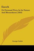 Enoch: Or Personal Piety, In Its Nature And Blessedness 1165759349 Book Cover
