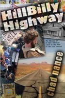 Hill Billy Highway: The Odyssey of an Ugly American Loose at the Dawn of the 21st Century 1466431342 Book Cover