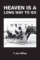 Heaven Is a Long Way to Go 1728373344 Book Cover
