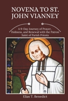 Novena To St. John Vianney: A 9-Day Journey of Prayer, Holiness, and Renewal with the Patron Saint of Parish Priests (Sacred Novenas: A Journey of Faith, Healing, and Divine Grace) B0F7WV8DCF Book Cover