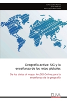 Geografía activa: SIG y la enseñanza de los retos globales: De los datos al mapa: ArcGIS Online para la enseñanza de la geografía (Spanish Edition) 9999323642 Book Cover