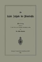 Die Soziale Aufgabe Des Privatrechts: Vortrag Gehalten Am 5. April 1889 in Der Juristischen Gesellschaft Zu Wien 3662322889 Book Cover