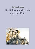 Die Sehnsucht der Frau nach der Frau 3831121796 Book Cover