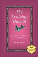 The Evolving Human: A True Story of Awakened Kundalini 0963293478 Book Cover