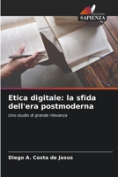 Etica digitale: la sfida dell'era postmoderna: Uno studio di grande rilevanza 6206263193 Book Cover