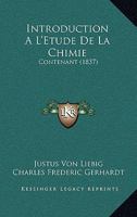 Introduction A L'Etude De La Chimie: Contenant (1837) 1161212000 Book Cover