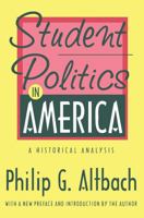 Student politics in America: A historical analysis 0070012717 Book Cover