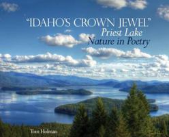 "idaho's Crown Jewel" Priest Lake: Nature in Poetry 1480943657 Book Cover