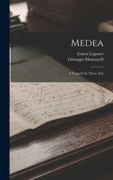 Medea: A Tragedy In Three Acts 101820976X Book Cover