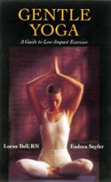 Gentle Yoga: Gentle Yoga a Guide to Low-Impact Exercise 0890876363 Book Cover