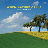 When Nature Calls 2020 Wall Calendar 1449499627 Book Cover