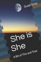 She is She: A Bit of This and That 1069071307 Book Cover