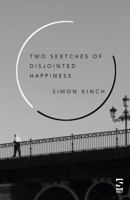 Two Sketches of Disjointed Happiness 1784631108 Book Cover