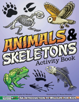 Animals & Skeletons Activity Book: An Introduction to Wildlife for Kids 1940647606 Book Cover