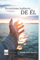 Permíteme Hablarte De Él (Spanish Edition) B0GK6M6Y7X Book Cover