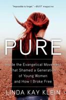 Pure: Inside the Evangelical Movement that Shamed a Generation of Young Women and How I Broke Free 1501124811 Book Cover