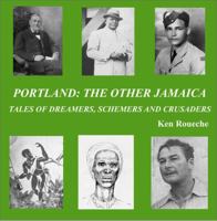 Portland: The Other Jamaica – Tales of Dreamers, Schemers and Crusaders B008VI8OVK Book Cover