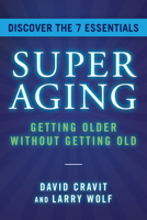 SuperAging: Getting Older Without Getting Old 1954854862 Book Cover