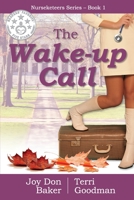 The Wake-Up Call : Nurseketeers Series Book 1 1732253544 Book Cover